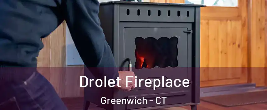  Drolet Fireplace Greenwich - CT