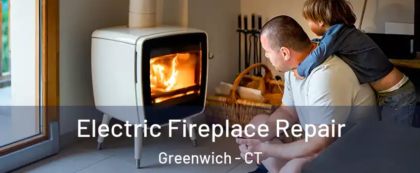  Electric Fireplace Repair Greenwich - CT