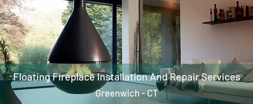  Floating Fireplace Installation And Repair Services Greenwich - CT