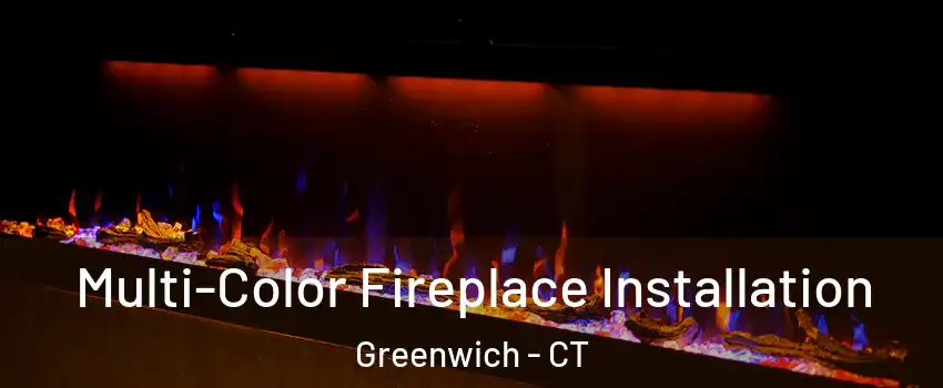  Multi-Color Fireplace Installation Greenwich - CT