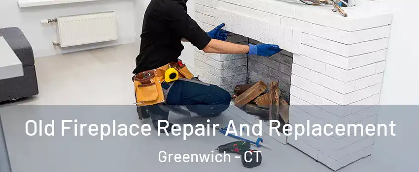  Old Fireplace Repair And Replacement Greenwich - CT