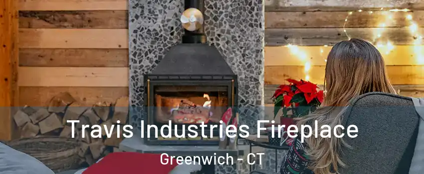  Travis Industries Fireplace Greenwich - CT